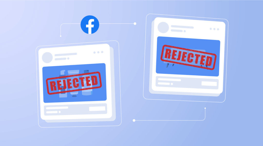 Learn all about why Facebook ads get rejected.